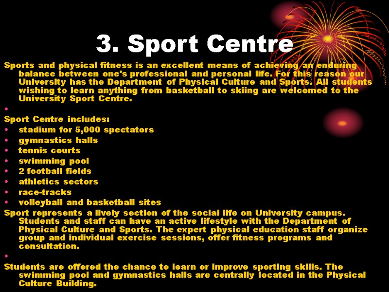 3. Sport Centre Sports and physical fitness is an excellent means of achieving an